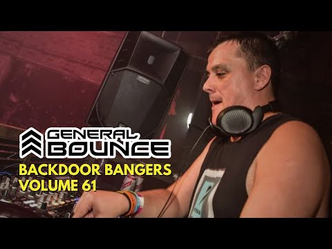 DJ General Bounce - Backdoor Bangers volume 61 - hard house mix