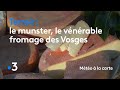 Le munster, le vénérable fromage des Vosges - Météo à la carte