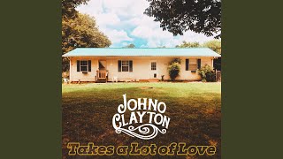 Johno Clayton Takes A Lot Of Love