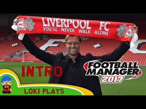 Football Manager 2017 | Liverpool Beta Career | Full Series Intro | FM17 Beta