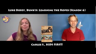 Enjoy Carlee S.'s interview with Luke Busey about Bunk’d: Learning the Ropes, Season 6 video
