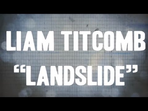 Liam Titcomb - Landslide (Lyric Video)