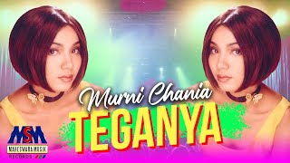 Download lagu MURNI CHANIA - TEGANYA LYRICS mp3