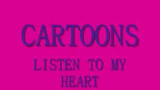 Cartoons - Listen To My Heart
