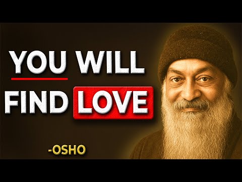 Watch THIS if You're Ready to Find LOVE… - Osho