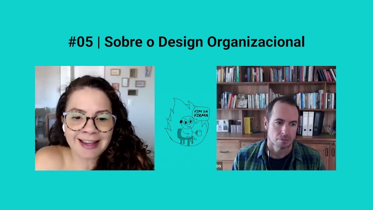5. Sobre o design organizacional | PodCast FIM DA FIRMA da Target Teal