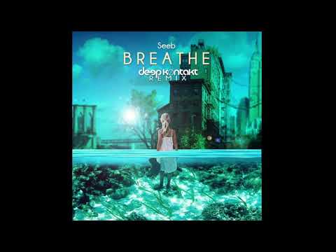 Seeb - Breathe (Deep Køntakt Remix)