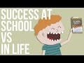 Success at School vs Success in Life