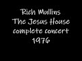 Rich Mullins 1976  Jesus House Complete Concert (very rough)