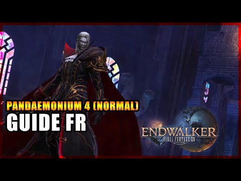 Pandaemonium - Abîme (P4 Normal) Guide FR ! Endwalker Final Fantasy XIV