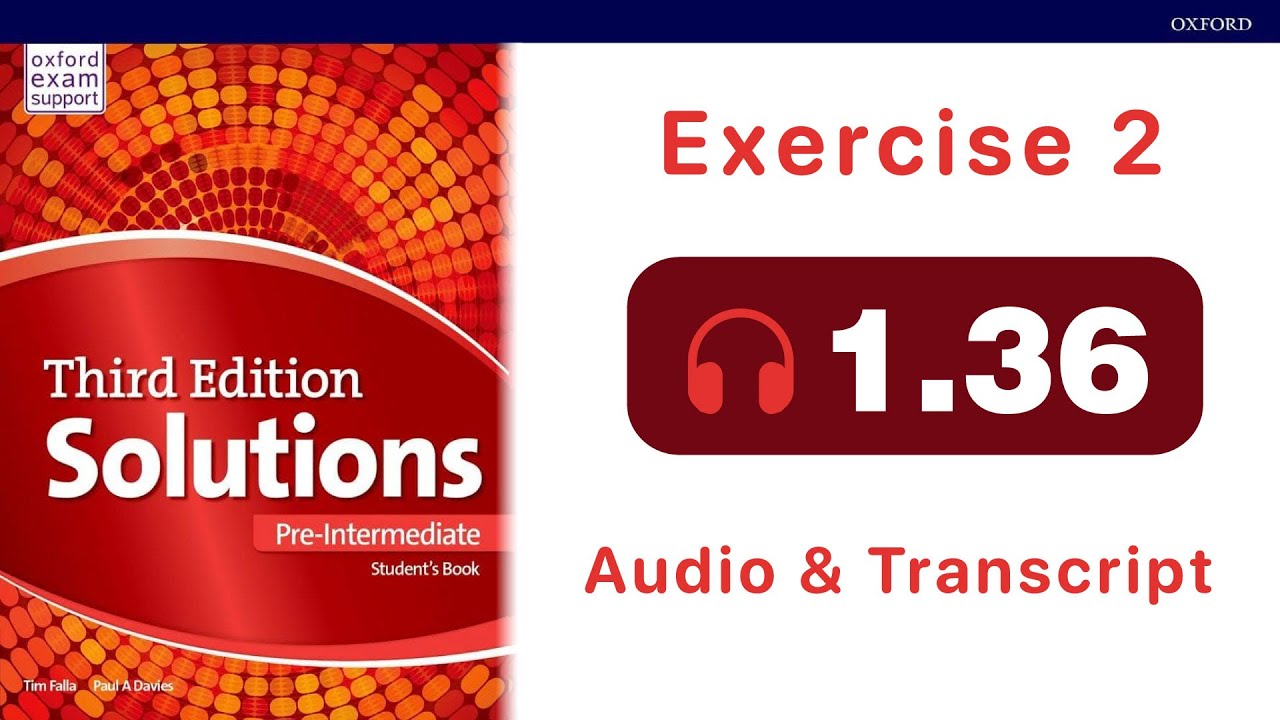 Solutions Pre-Intermediate Student's Book audio 1.36 (Exercise 2)