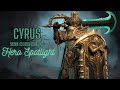 Cyrus - The Conqueror - Hero Spotlight - Watcher of Realms