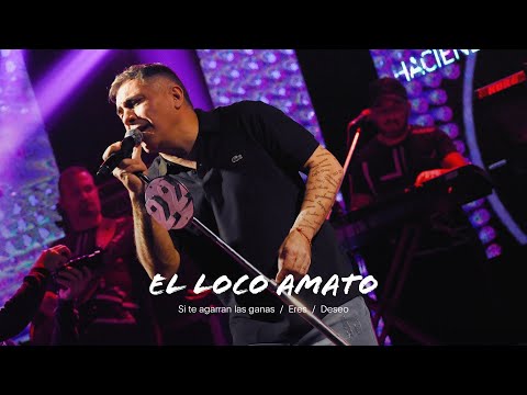 El Loco Amato - Si te agarran las ganas -  Eres - Deseo