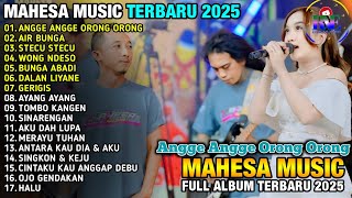Download lagu ANGGE ANGGE ORONG ORONG - MAHESA MUSIK FULL ALBUM TERBARU 2025 mp3 Download lagu ANGGE ANGGE ORONG ORONG - MAHESA MUSIK FULL ALBUM TERBARU 2025 mp3