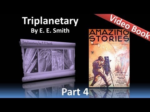 , title : 'Part 4 - Triplanetary Audiobook by E. E. Smith (Chs 13-17)'