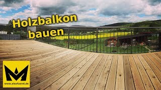 Holzbalkon / Holzterrasse bauen - DIY Anleitung