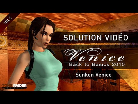 [TRLE] Tomb Raider Back to Basics 2010 : Venice (Btb2010) - #21 - Sunken Venice