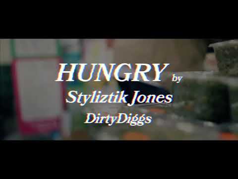 Styliztik Jones  “Hungry”  produced by Dirty Diggs