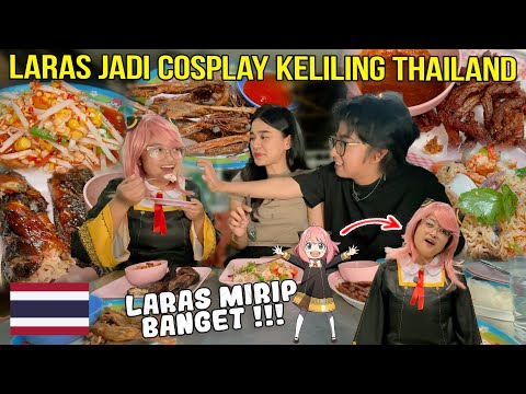 LARAS JADI COSPLAY KELILING THAILAND !!!