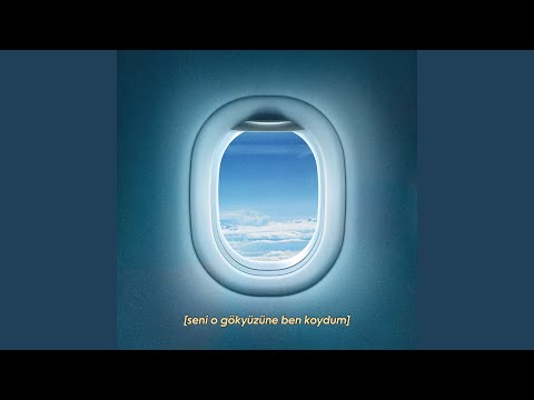 seni o gökyüzüne ben koydum