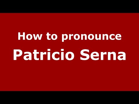 How to pronounce Patricio Serna (Mexico/Mexican Spanish) - PronounceNames.com