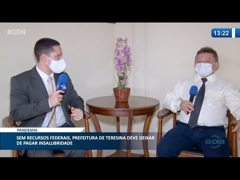 Prefeitura de Teresina deixará de pagar insalubridade dada a baixa de recursos federais 22 01 2021