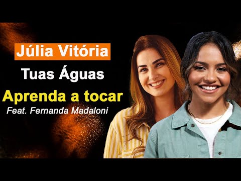 Tuas Águas | Júlia Vitória e Fernanda Madaloni (COMO TOCAR NO VIOLÃO) | Toca Fácil *Com Cifra