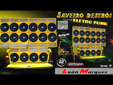 CD SAVEIRO DESTROI VOLUME 2 ESPECIAL ELETRO FUNK - DJ LUAN MARQUES