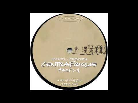 Samuel L Session - Centrafrique Part 1 (Original Mix)