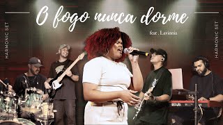 Harmonic Set, ft Lavinnia - O fogo nunca dorme 2.0 arrangement