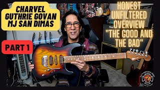 Video thumbnail for Charvel Guthrie Govan Signature MJ San Dimas: My Unfiltered Experience Part 1 by Mundo Juillerat