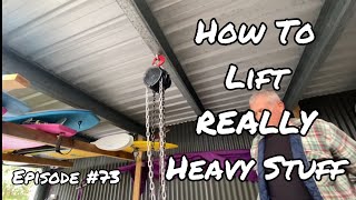 How To Lift REALLY Heavy Stuff | Using a Block and Tackle