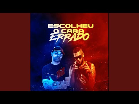 Escolheu o Cara Errado