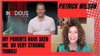 Patrick Wilson: My parents have seen me do very strange things!