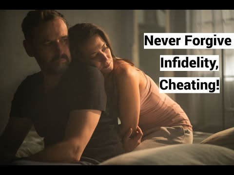 Never Forgive Infidelity, Cheating!