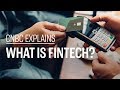 What is fintech? | CNBC Explains