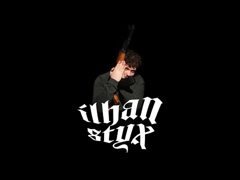 Ilhan44 - Styx (prod. Izzma)