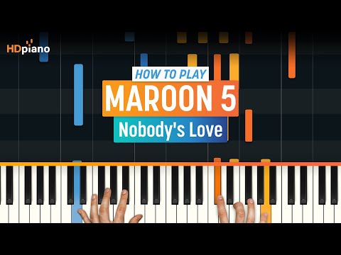 How to Play "Nobody's Love" by Maroon 5 | HDpiano (Part 1) Piano Tutorial