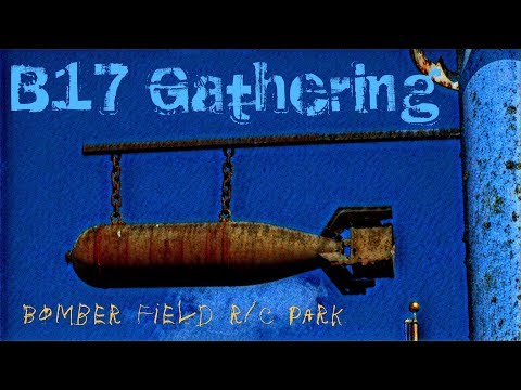 B17 Gathering 2017 - Bomber Field - Monaville Tx.