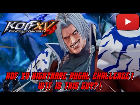 KOF XV Nightmare Rugal Boss Challenge! WTF IS THIS GUY BRUH?!