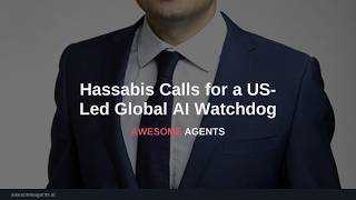 Hassabis Calls for a US-Led Global AI Watchdog