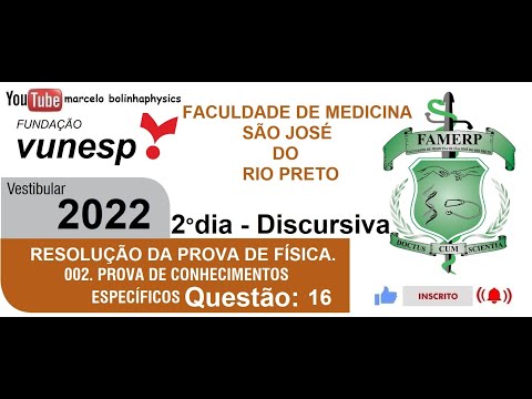 Resolução da prova de FÍSICA – FAMERP - DISCURSIVA – 2022. Questão:16.