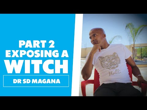 Exposing A Witch Part 2 - Dr SD Magana