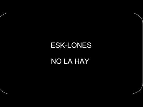 ESK-LONES NO LA (TEMORXTREME):)