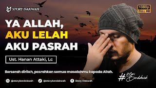 Download lagu Berserah Dirilah, Pasrahkan Kepada Allah Maka Semua Masalahmu Akan Teratasi - Ust. Hanan Attaki, Lc mp3 Download lagu Berserah Dirilah, Pasrahkan Kepada Allah Maka Semua Masalahmu Akan Teratasi - Ust. Hanan Attaki, Lc mp3
