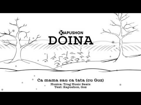 11. Kapushon feat. Guz - Ca mama sau ca tata