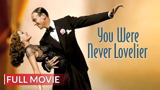 You Were Never Lovelier