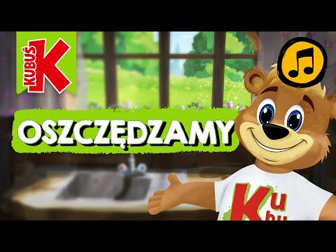 Kubuś PIOSENKA o tym jak oszczędzamy i o naturę dbamy