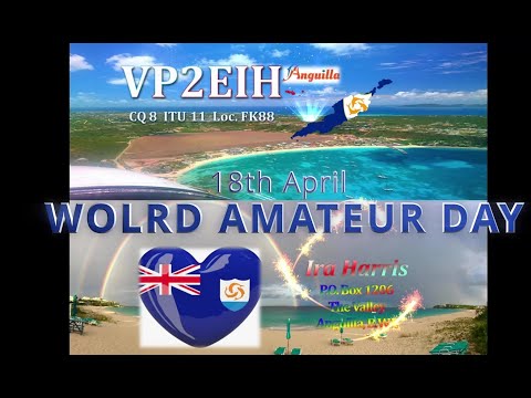 VP2EIH ~ ANGUILLA ISLAND 👋🏽  18th April 2022 WORLD AMATEUR DAY 🤓