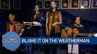 B*Witched - Blame It On The Weatherman (MTV, 1999)